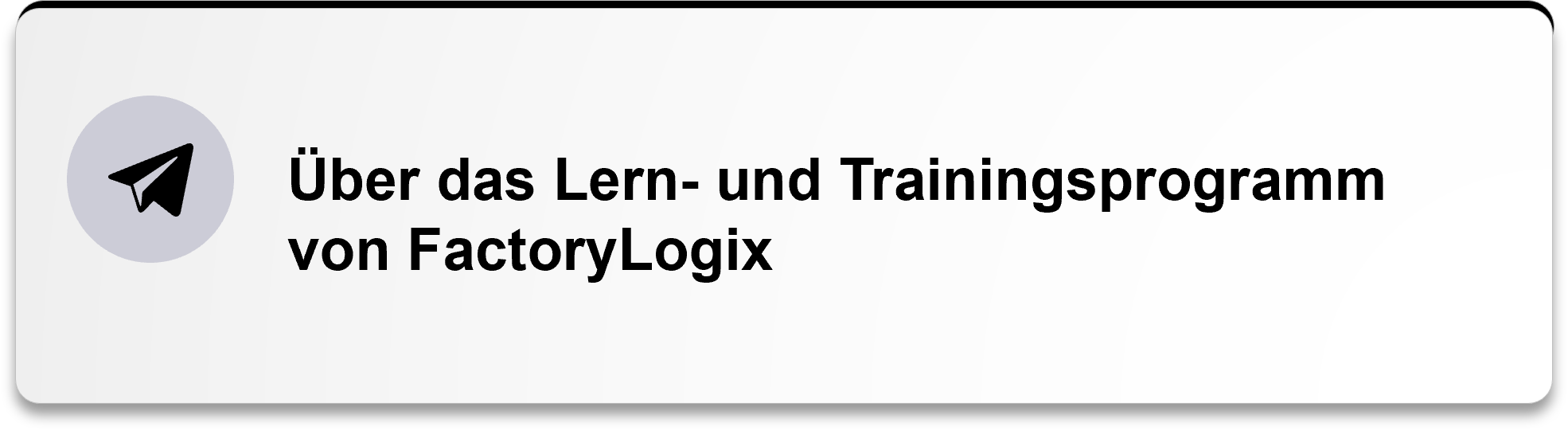 Über das Lern- und Trainingsprogramm von FactoryLogix
