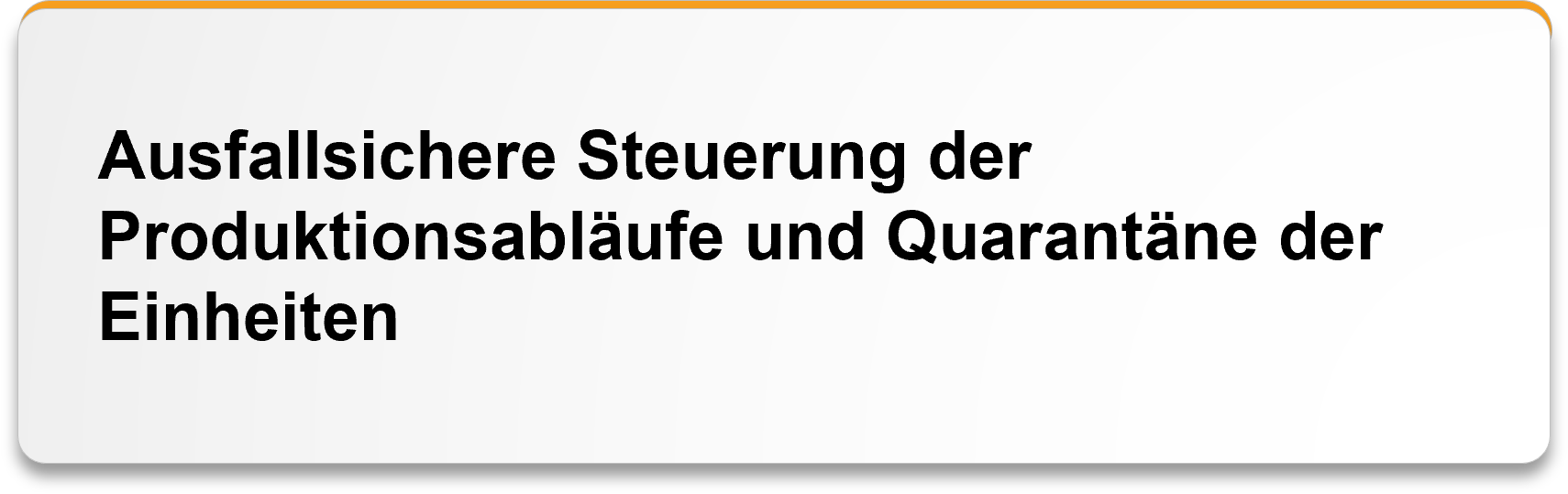 Ausfallsichere Steuerung der Produktionsabläufe und Quarantäne der Einheiten