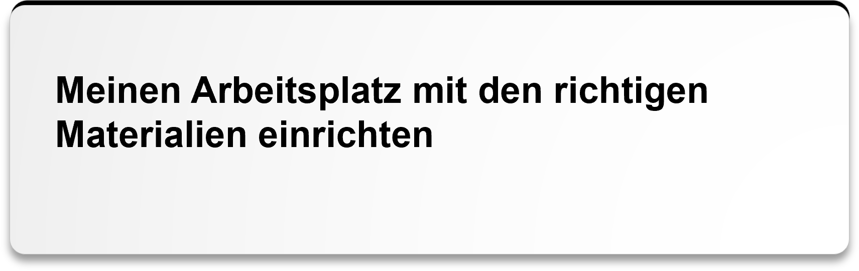 Meinen Arbeitsplatz mit den richtigen Materialien einrichten