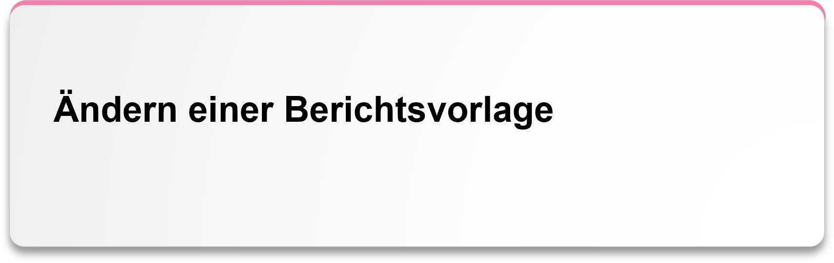 Ändern einer Berichtsvorlage