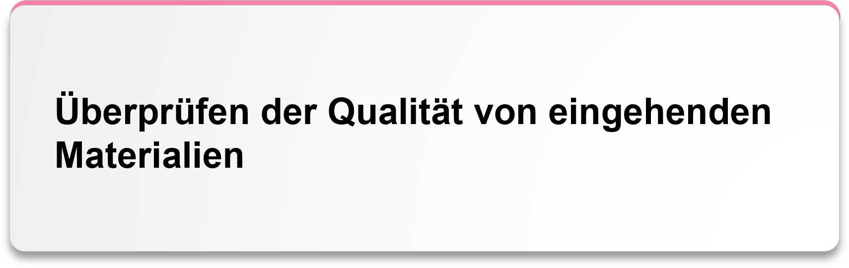 Überprüfen der Qualität von eingehenden Materialien
