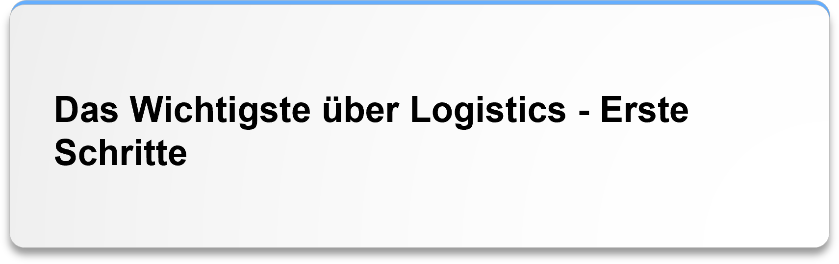 Das Wichtigste über Logistics - Erste Schritte
