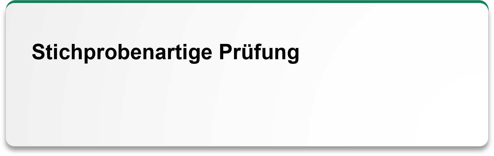 Stichprobenartige Prüfung