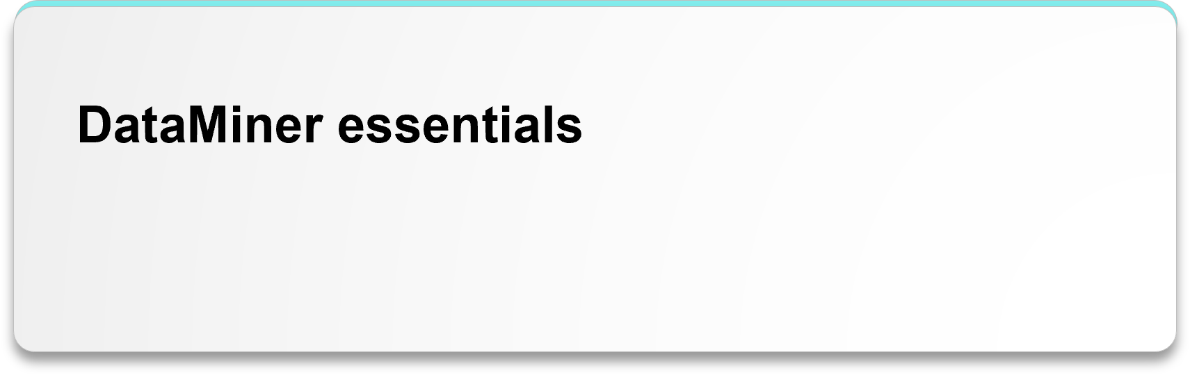 DataMiner essentials