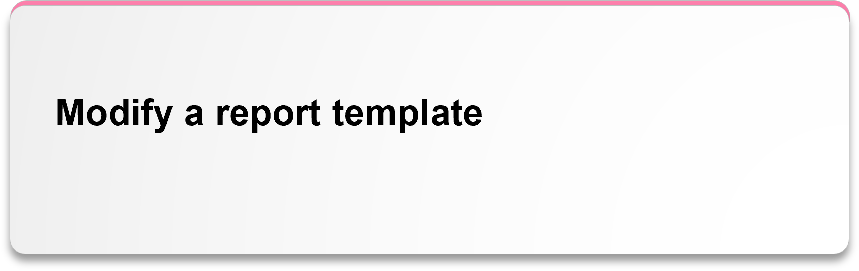 Modify a report template