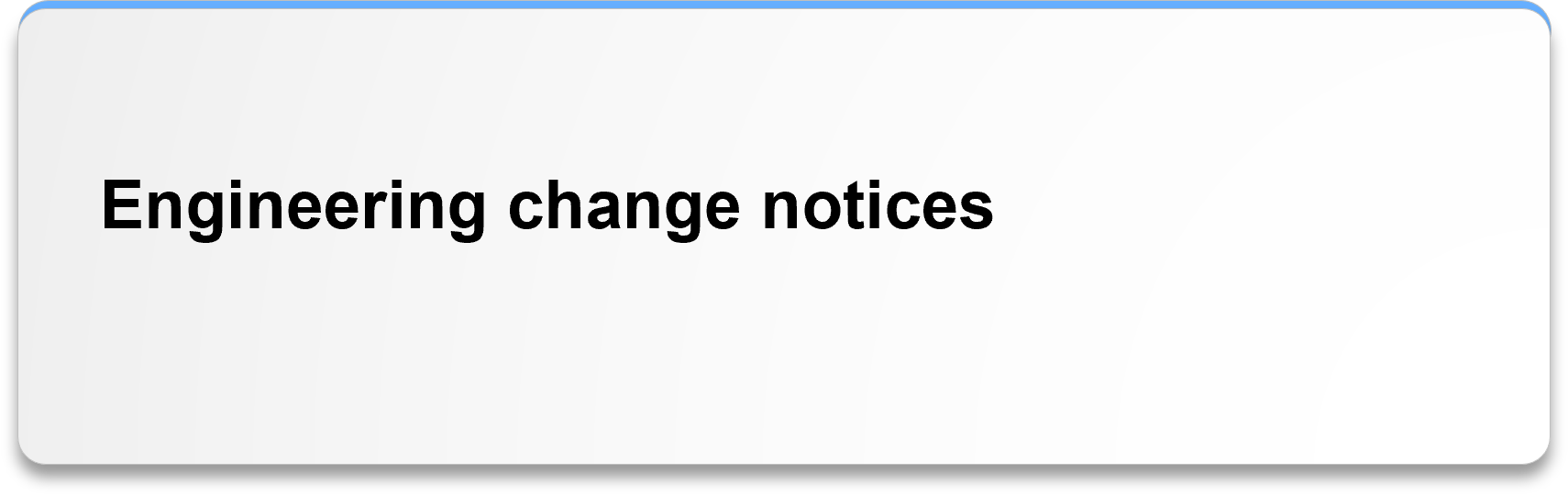 Engineering change notices