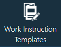 Work Instruction Templates button