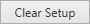 Clear Setup button